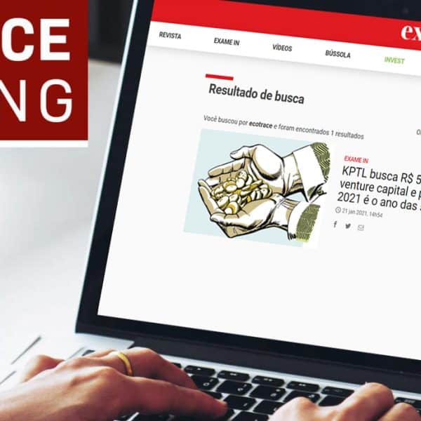 KPTL busca R$ 500 mi para venture capital e prova que 2021 é o ano das startups [Exame] – Ecotrace Clipping